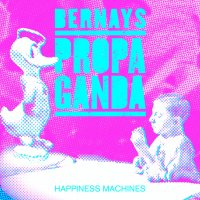 CD Bernays Propaganda - Happiness Machines"