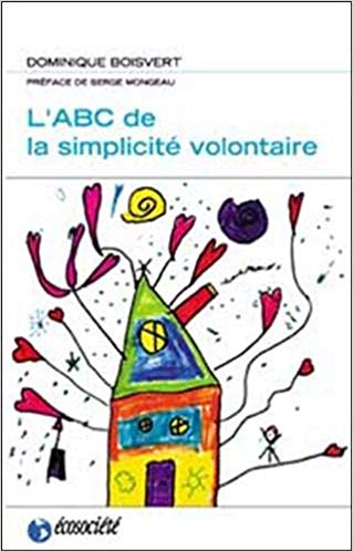 L'ABC de la simplicité volontaire | Dominique Boisvert