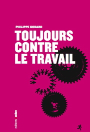 Toujours contre le travail