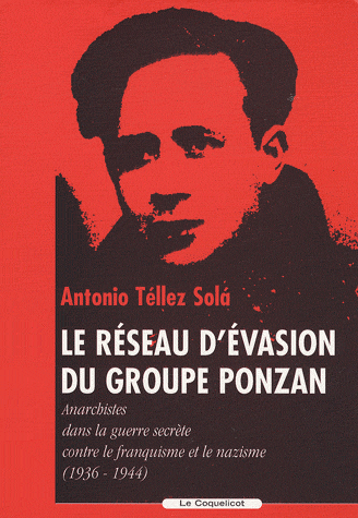 Le réseau d'évasion du groupe Ponzan - Anarchistes dans la guerr