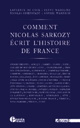 Comment Nicolas Sarkozy écrit l’histoire de France