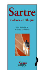 Sartre, violence et éthique